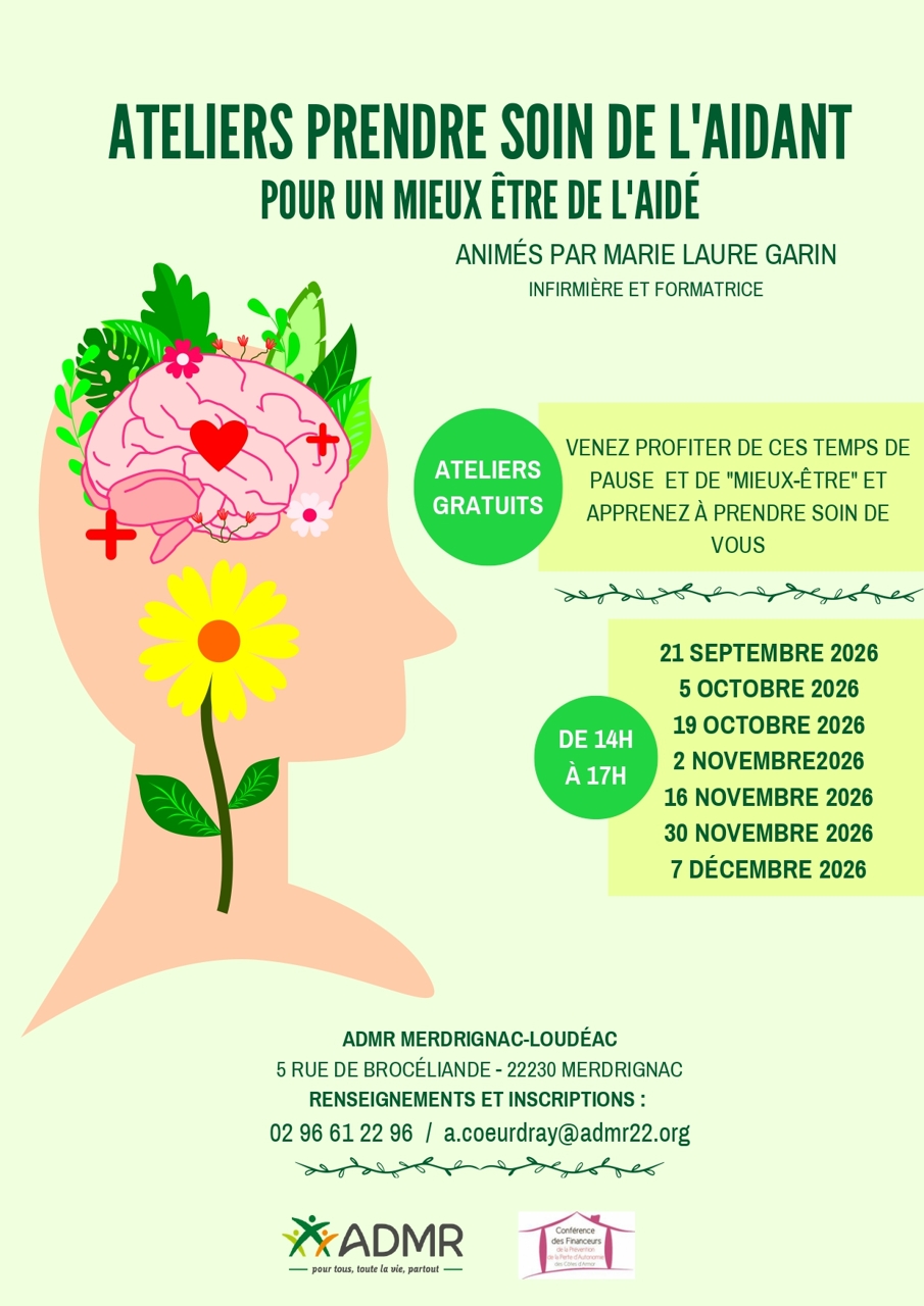 Vous accompagnez au quotidien votre conjoint, votre parent, votre enfant ou un proche qui a besoin de vous ? Vous avez peut-être l’impression de faire simplement ce qui est normal, sans vous considérer comme un « aidant ». Pourtant, vous en êtes un. Et vous aussi, vous avez le droit de prendre soin de vous.<br />
Aider un proche, c’est souvent quelque chose qui se fait naturellement. Préparer les repas, accompagner à un rendez-vous, faire les courses, gérer les démarches administratives, aider à se déplacer, être présent, rassurer, écouter… Petit à petit, ces gestes prennent une place importante dans le quotidien.<br />
Et bien souvent, on ne se dit pas : « Je suis aidant. »<br />
On pense simplement : « C’est mon mari, ma femme, ma mère, mon père… c’est normal que je l’aide. »<br />
Pourtant, être présent pour un proche dépendant peut être fatigant, physiquement comme moralement. Et lorsque l’aide s’installe dans la durée, il devient facile de s’oublier soi-même.<br />
Et vous, qui prend soin de vous ?<br />
En France, plus de 11 millions de personnes accompagnent ainsi au quotidien un proche en situation de dépendance. Ces personnes donnent de leur temps, de leur énergie et parfois une grande partie d’elles-mêmes, sans toujours mesurer qu’elles ont elles aussi besoin de soutien.<br />
Prendre soin de soi n’est pas égoïste. C’est aussi une façon de pouvoir continuer à prendre soin de l’autre.<br />
C’est pour cela que l’ADMR de Merdrignac propose à nouveau ses ateliers bien-être des aidants, entièrement gratuits.<br />
Ces ateliers sont ouverts à toutes les personnes qui accompagnent un proche au quotidien. Pas besoin de se reconnaître dans le mot « aidant » : si vous êtes là pour quelqu’un, ces rendez-vous peuvent être pour vous.<br />
Un moment pour souffler… et repartir avec des outils<br />
Animés par Marie-Laure Garin, infirmière et formatrice, les ateliers proposent de découvrir différentes approches psychocorporelles : relaxation, socio-esthétique, sophrologie, brain-gym, techniques de respiration, toucher-détente…<br />
Des techniques simples que chacun pourra expérimenter et, pourquoi pas, réutiliser ensuite chez soi, pour son propre bien-être ou parfois avec son proche.<br />
Mais avant tout, ces rencontres sont l’occasion de faire une pause, de prendre du temps pour soi, de se détendre et d’échanger avec d’autres personnes qui vivent des situations similaires.<br />
Il n’est pas nécessaire d’attendre d’être épuisé pour venir.<br />
Venez simplement découvrir. Venez essayer. Venez prendre une heure ou un moment pour vous.<br />
Sept rendez-vous à Merdrignac<br />
Les ateliers se dérouleront dans la salle de réunion du pôle médico-social de  Merdrignac, aux dates suivantes :<br />
•	21 septembre 2026<br />
•	5 octobre 2026<br />
•	19 octobre 2026<br />
•	2 novembre 2026<br />
•	16 novembre 2026<br />
•	30 novembre 2026<br />
•	7 décembre 2026<br />
Les ateliers sont gratuits, sur inscription.<br />
Vous pensez que ces ateliers pourraient faire du bien à quelqu’un de votre entourage ? Parlez-en autour de vous. Un conjoint, un parent, un voisin, un ami… parfois, les personnes qui ont le plus besoin de souffler sont justement celles qui ne pensent pas à demander de l’aide.<br />
Renseignements et inscriptions : ADMR de Merdrignac-Loudéac – 02 96 61 22 95.<br />
Et si, cette fois, vous vous accordiez à vous-même un peu de l’attention que vous donnez chaque jour aux autres ?<br />
Vous trouverez en pièce jointe le document présentant les ateliers bien-être des aidants proposés par l’ADMR de Merdrignac.<br />
