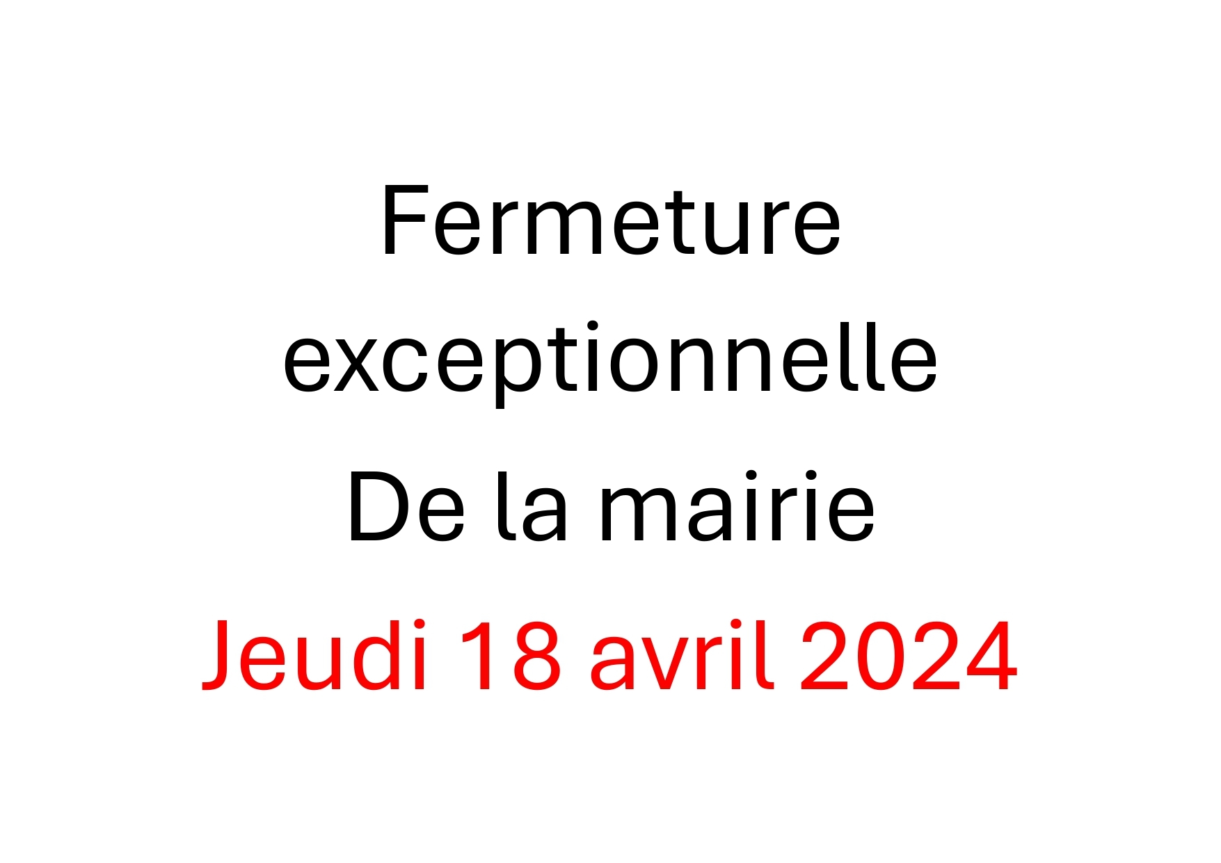 FERMETURE EXCEPTIONNELLE DE LA MAIRIE POUR FORMATION DE TOUS LES AGENTS CE JEUDI 18 AVRIL 2024